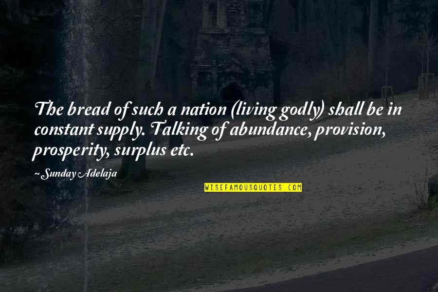 Etc Quotes By Sunday Adelaja: The bread of such a nation (living godly)