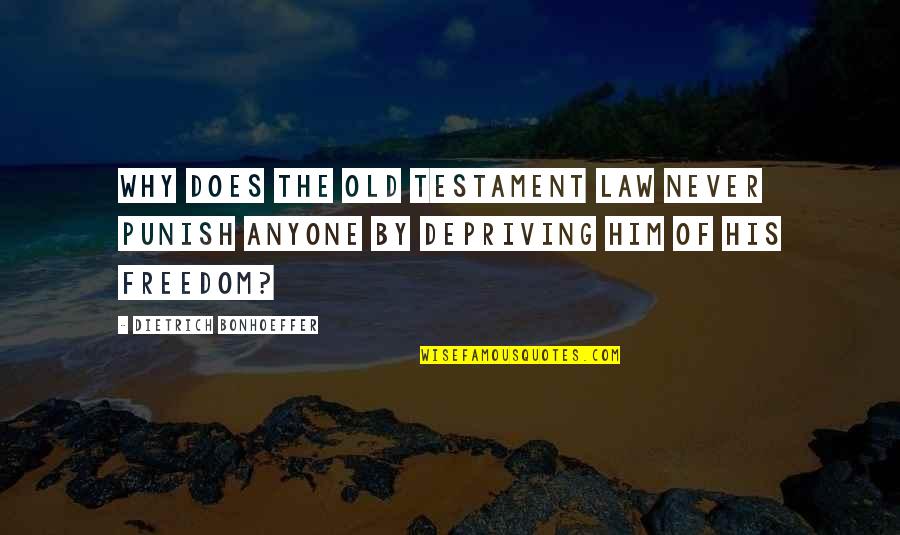 Etcetera Sushi Quotes By Dietrich Bonhoeffer: Why does the Old Testament law never punish