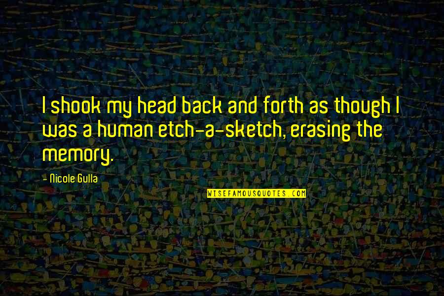 Etch A Sketch Funny Quotes By Nicole Gulla: I shook my head back and forth as