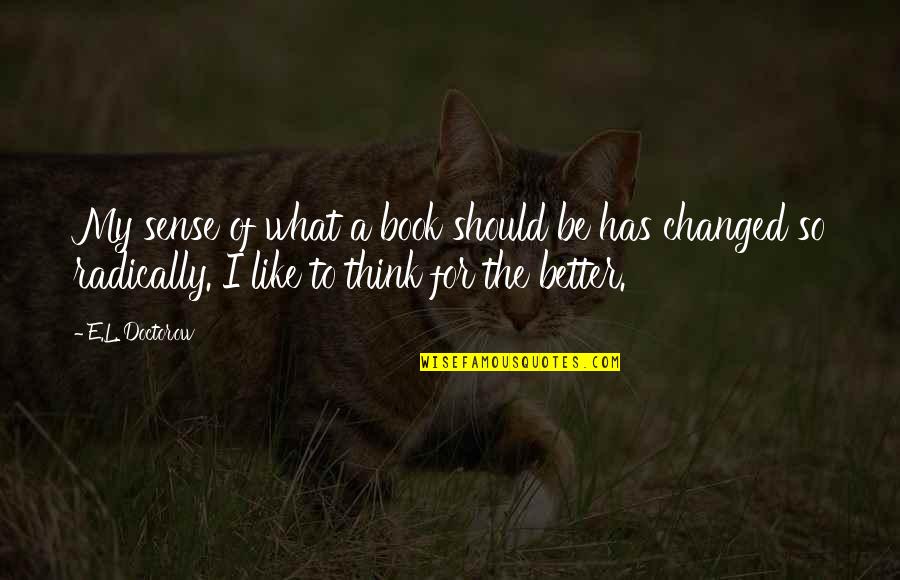 Etchingham Law Quotes By E.L. Doctorow: My sense of what a book should be Etchingham Law Quotes By E.L. Doctorow: My sense of what a book should be