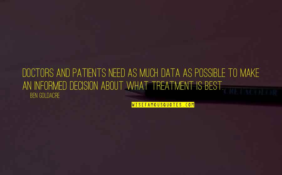 Etcoff Quotes By Ben Goldacre: Doctors and patients need as much data as