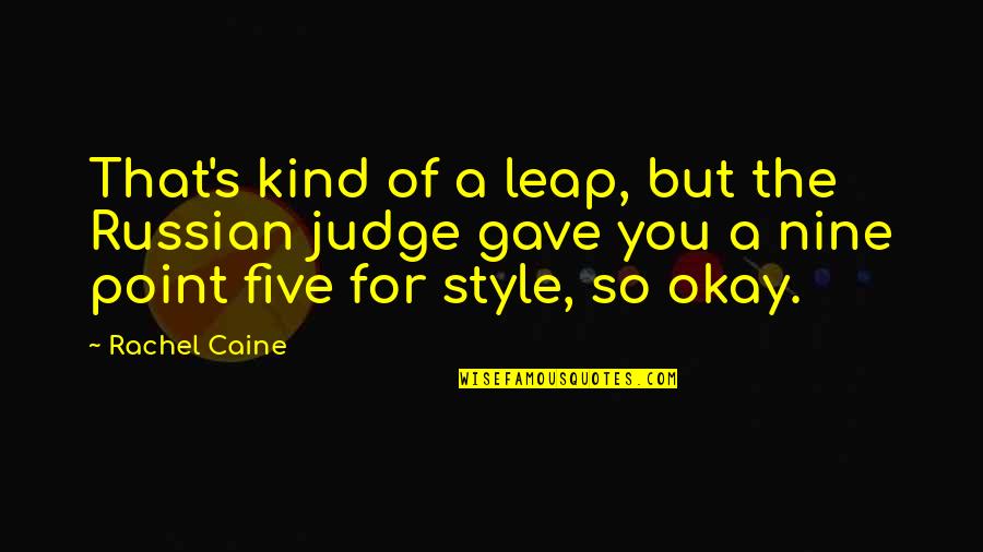 Etenth Quotes By Rachel Caine: That's kind of a leap, but the Russian Etenth Quotes By Rachel Caine: That's kind of a leap, but the Russian