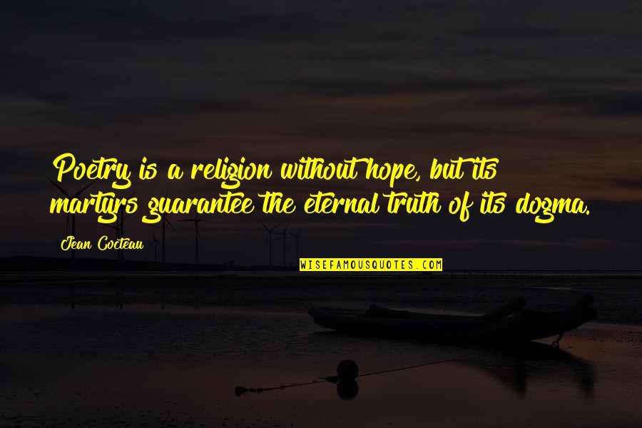 Eternal Hope Quotes By Jean Cocteau: Poetry is a religion without hope, but its Eternal Hope Quotes By Jean Cocteau: Poetry is a religion without hope, but its