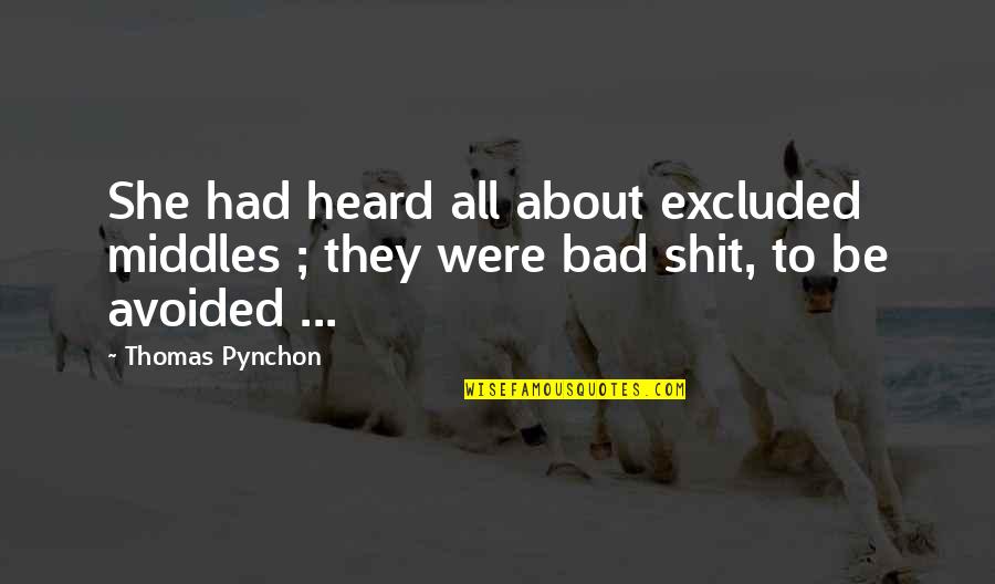 Eternal Husband Quotes By Thomas Pynchon: She had heard all about excluded middles ;