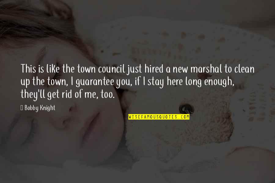Eternal Life Lds Quotes By Bobby Knight: This is like the town council just hired Eternal Life Lds Quotes By Bobby Knight: This is like the town council just hired