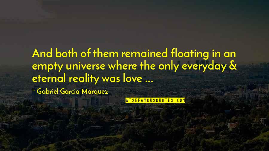 Eternal Love Quotes By Gabriel Garcia Marquez: And both of them remained floating in an