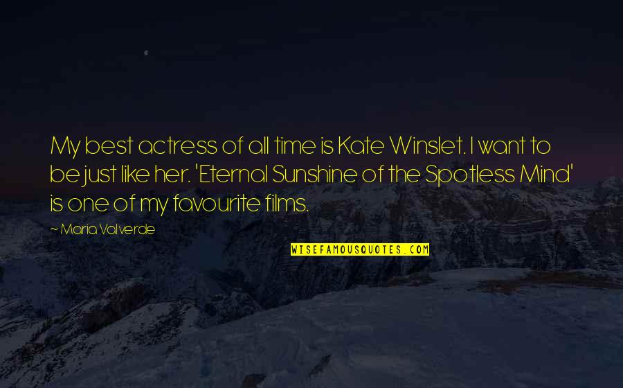 Eternal Mind Quotes By Maria Valverde: My best actress of all time is Kate Eternal Mind Quotes By Maria Valverde: My best actress of all time is Kate