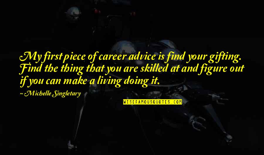 Eternal Poems Quotes By Michelle Singletary: My first piece of career advice is find Eternal Poems Quotes By Michelle Singletary: My first piece of career advice is find