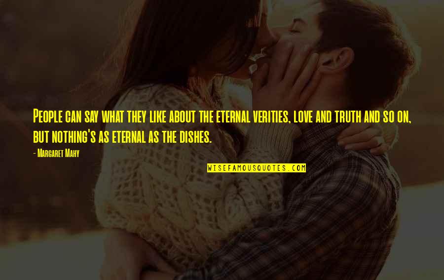 Eternal Quotes By Margaret Mahy: People can say what they like about the Eternal Quotes By Margaret Mahy: People can say what they like about the