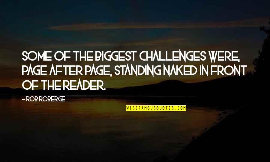 Eternal Spotless Mind Quotes By Rob Roberge: Some of the biggest challenges were, page after Eternal Spotless Mind Quotes By Rob Roberge: Some of the biggest challenges were, page after