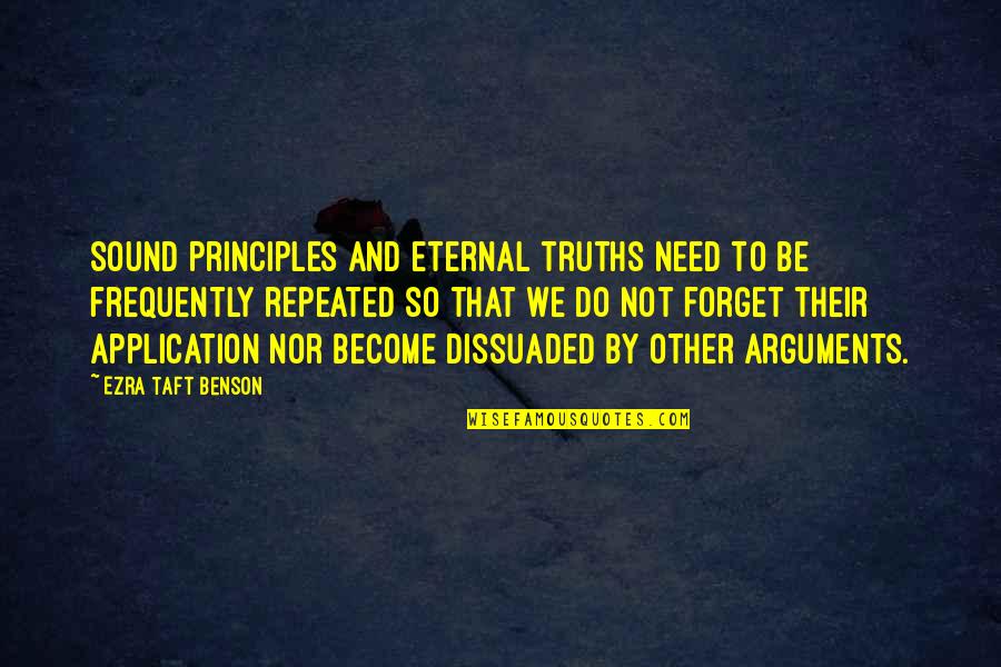 Eternal Truths Quotes By Ezra Taft Benson: Sound principles and eternal truths need to be