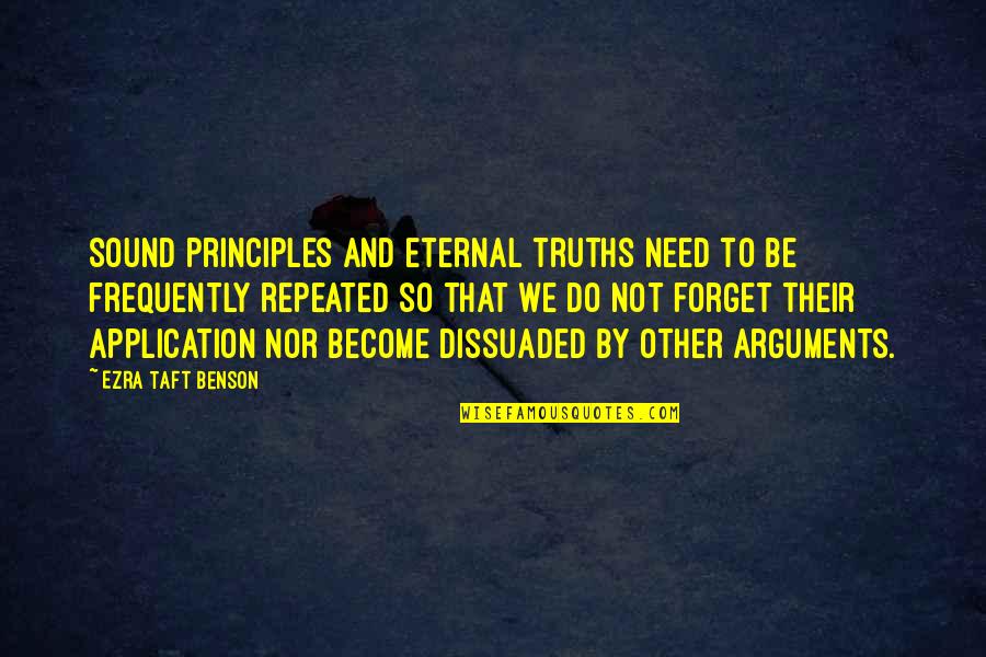 Eternal Truths Quotes By Ezra Taft Benson: Sound principles and eternal truths need to be Eternal Truths Quotes By Ezra Taft Benson: Sound principles and eternal truths need to be
