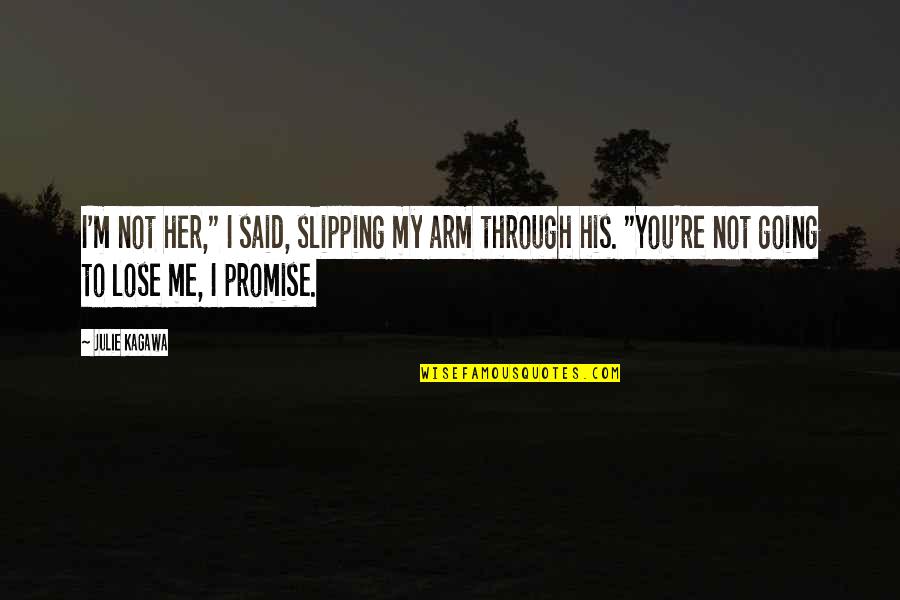 Eternamente Agradecida Quotes By Julie Kagawa: I'm not her," I said, slipping my arm Eternamente Agradecida Quotes By Julie Kagawa: I'm not her," I said, slipping my arm