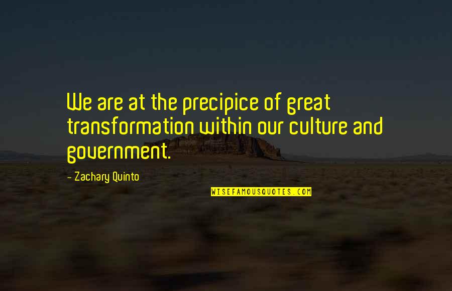 Eternintate Quotes By Zachary Quinto: We are at the precipice of great transformation