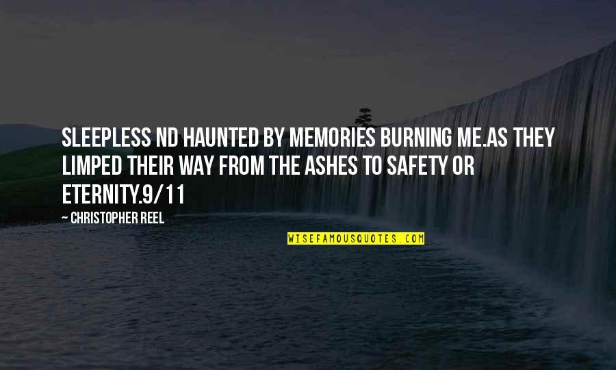 Eternity Of Memories Quotes By Christopher Reel: Sleepless nd haunted by memories burning me.As they