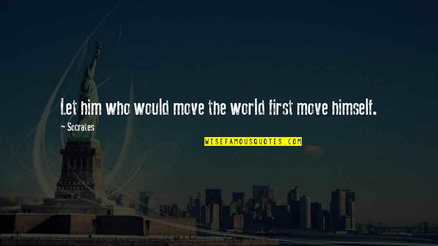 Eternum Nocturne Ultimate Quotes By Socrates: Let him who would move the world first