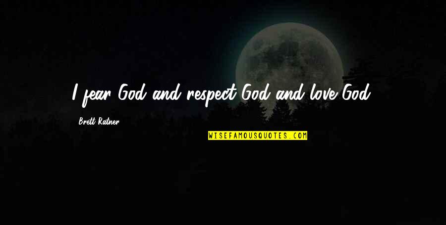 Etf Ftec Yahoo Quote Quotes By Brett Ratner: I fear God and respect God and love Etf Ftec Yahoo Quote Quotes By Brett Ratner: I fear God and respect God and love