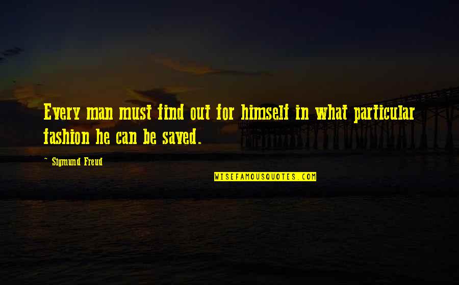Etf Quotes By Sigmund Freud: Every man must find out for himself in