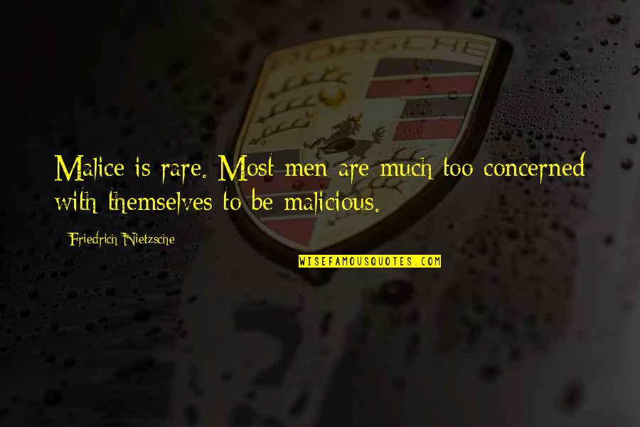 Etha Quotes By Friedrich Nietzsche: Malice is rare. Most men are much too Etha Quotes By Friedrich Nietzsche: Malice is rare. Most men are much too