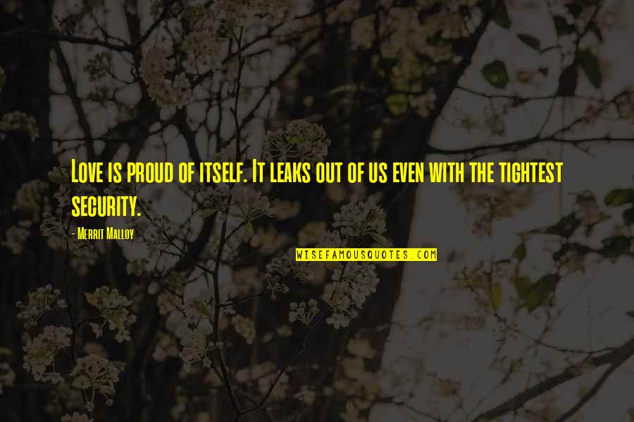 Ethambutol Adverse Quotes By Merrit Malloy: Love is proud of itself. It leaks out