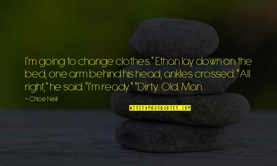 Ethan Sullivan Quotes By Chloe Neill: I'm going to change clothes." Ethan lay down