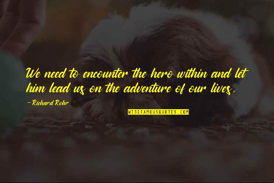 Ethan Tremblay Quotes By Richard Rohr: We need to encounter the hero within and