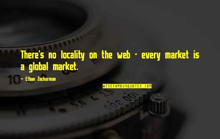 Ethan Zuckerman Quotes By Ethan Zuckerman: There's no locality on the web - every