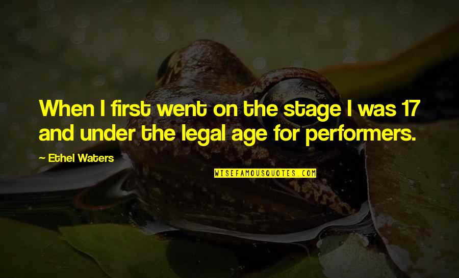 Ethel Quotes By Ethel Waters: When I first went on the stage I