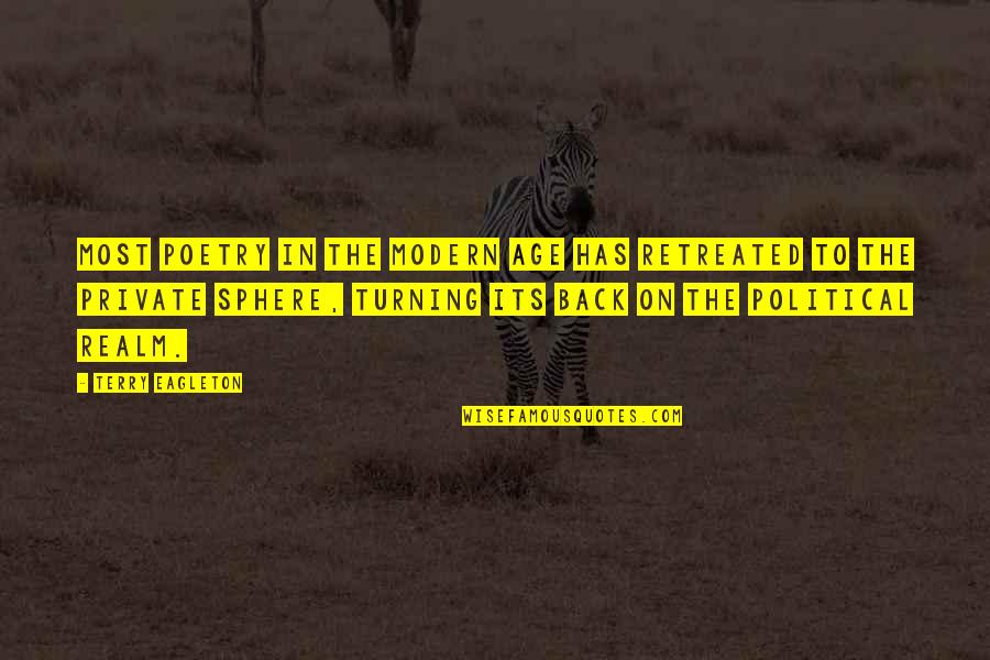Ethelbert Nevin Quotes By Terry Eagleton: Most poetry in the modern age has retreated Ethelbert Nevin Quotes By Terry Eagleton: Most poetry in the modern age has retreated
