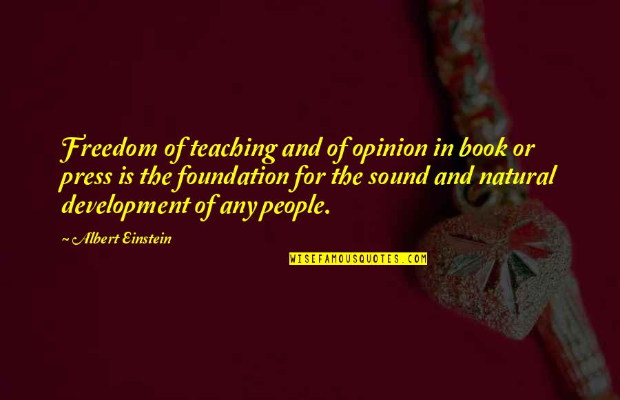 Etherealized Quotes By Albert Einstein: Freedom of teaching and of opinion in book