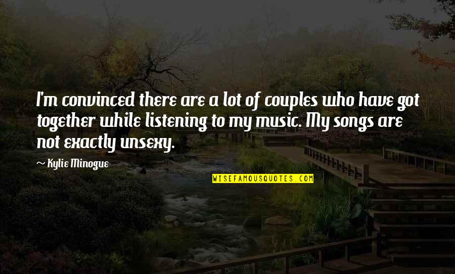 Etherealized Quotes By Kylie Minogue: I'm convinced there are a lot of couples