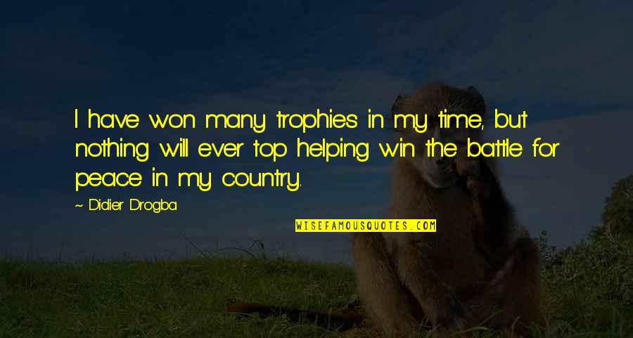 Ethical Life Quotes By Didier Drogba: I have won many trophies in my time,