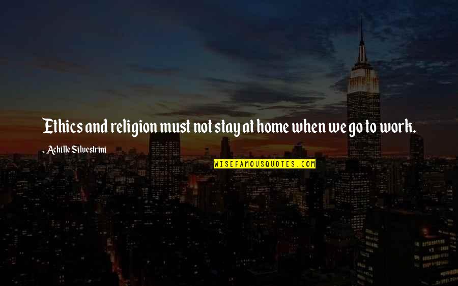 Ethics And Business Quotes By Achille Silvestrini: Ethics and religion must not stay at home