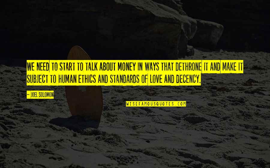 Ethics And Money Quotes By Joel Solomon: We need to start to talk about money