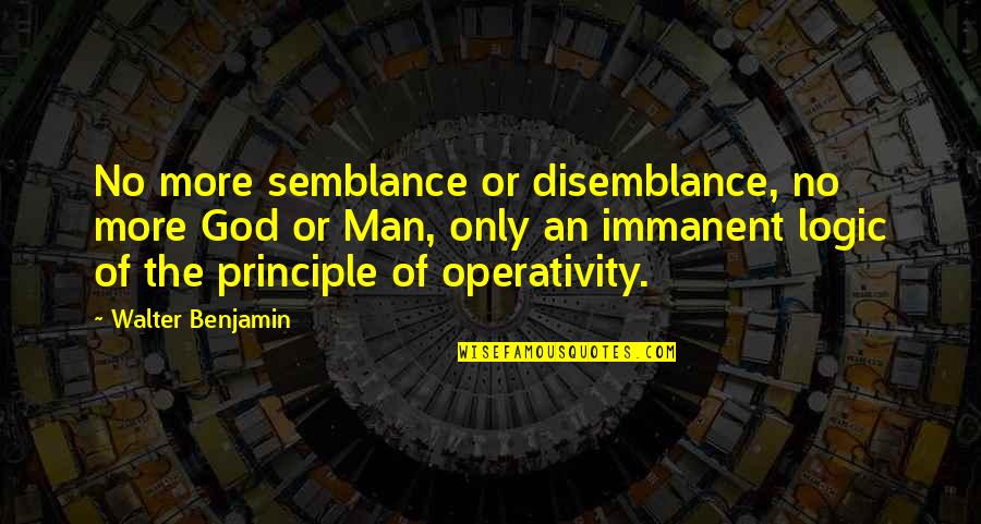 Ethics In Science Quotes By Walter Benjamin: No more semblance or disemblance, no more God