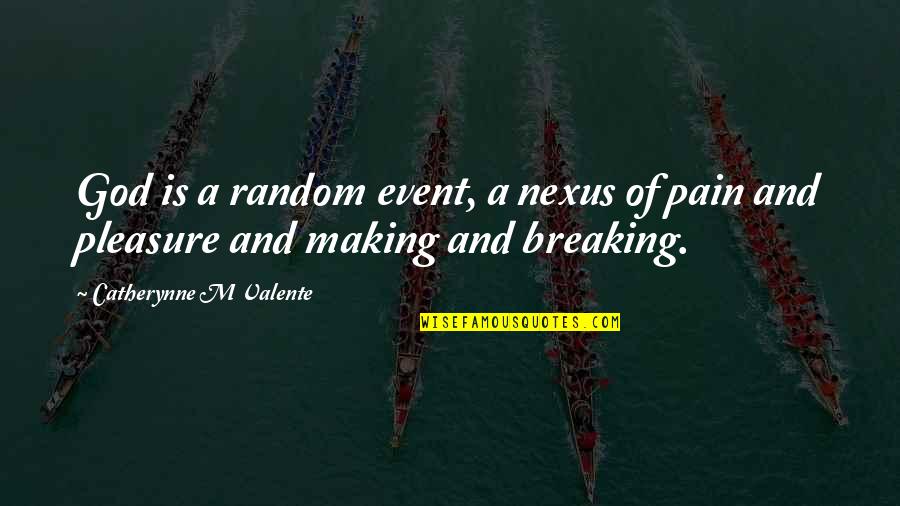 Ethiope's Quotes By Catherynne M Valente: God is a random event, a nexus of Ethiope's Quotes By Catherynne M Valente: God is a random event, a nexus of