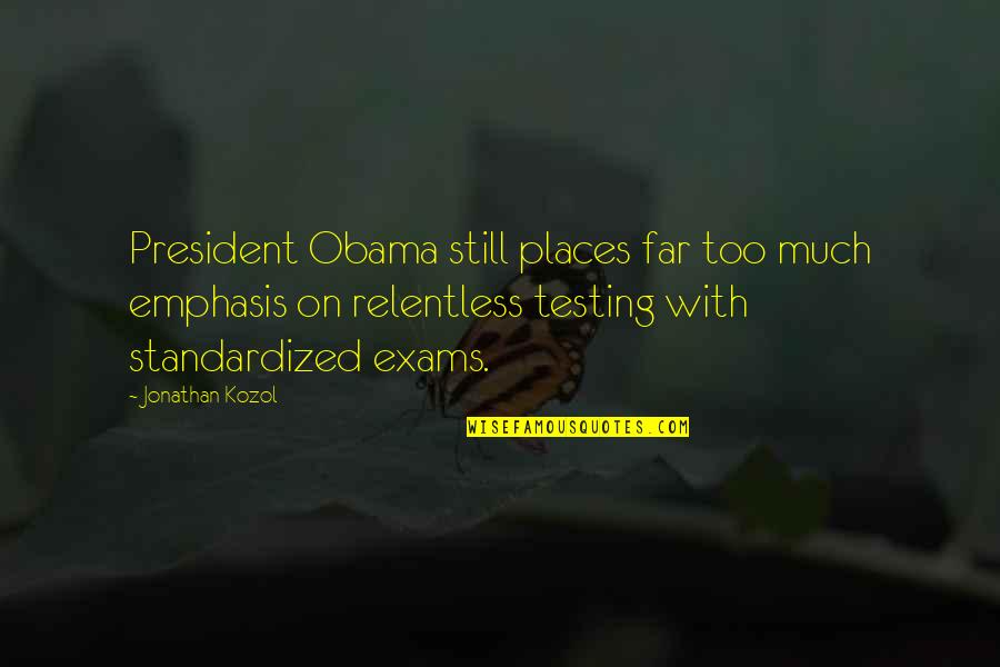 Ethiopian Funny Amharic Quotes By Jonathan Kozol: President Obama still places far too much emphasis