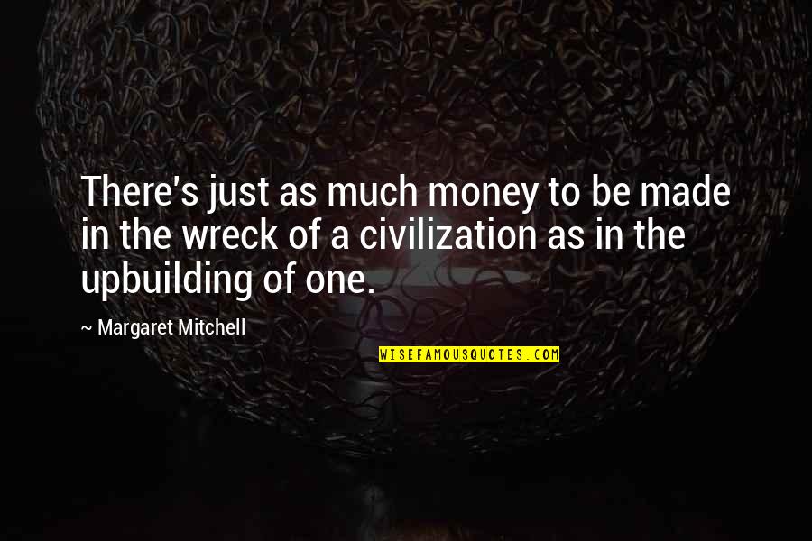 Ethiopians Killed Quotes By Margaret Mitchell: There's just as much money to be made Ethiopians Killed Quotes By Margaret Mitchell: There's just as much money to be made