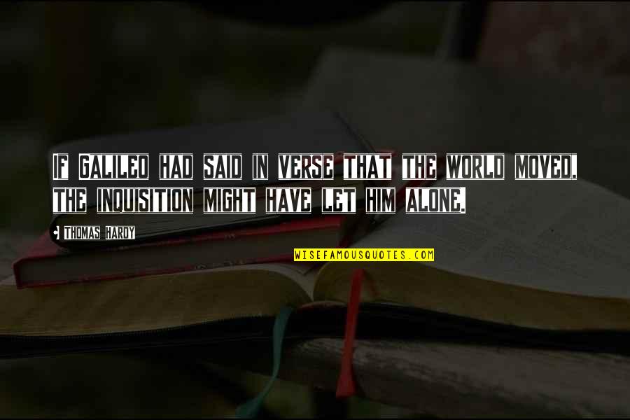 Ethiopians Killed Quotes By Thomas Hardy: If Galileo had said in verse that the Ethiopians Killed Quotes By Thomas Hardy: If Galileo had said in verse that the