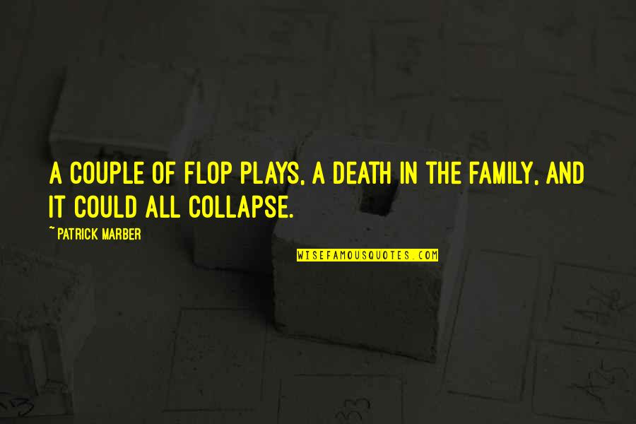Ethnic Wear Quotes By Patrick Marber: A couple of flop plays, a death in
