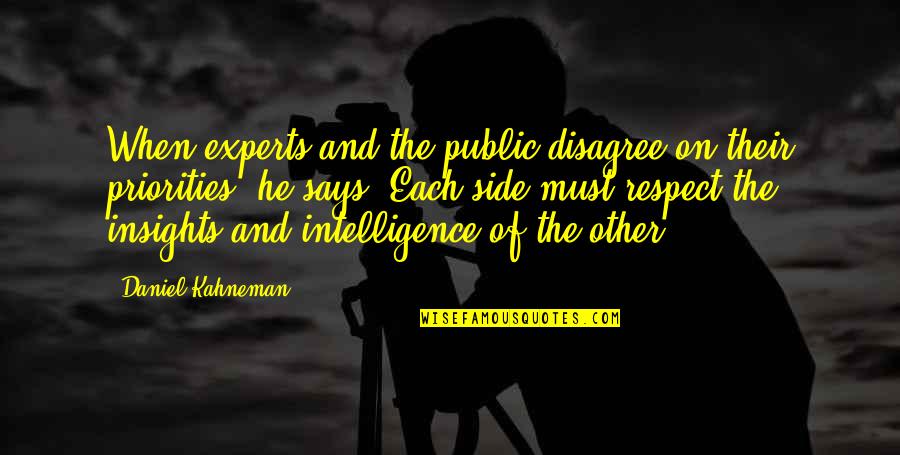 Ethnics Quotes By Daniel Kahneman: When experts and the public disagree on their