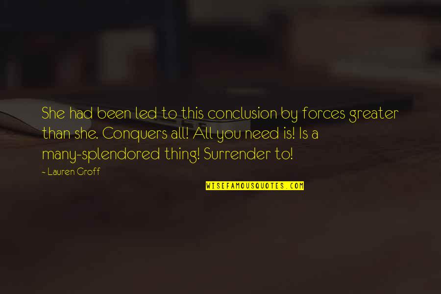 Ethnographic Study Quotes By Lauren Groff: She had been led to this conclusion by Ethnographic Study Quotes By Lauren Groff: She had been led to this conclusion by