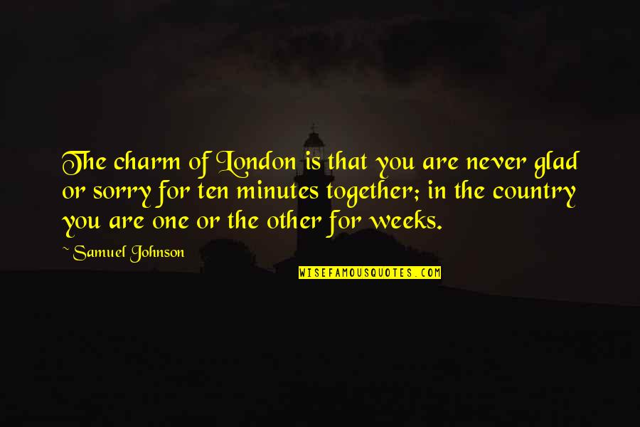 Ethonomics Quotes By Samuel Johnson: The charm of London is that you are Ethonomics Quotes By Samuel Johnson: The charm of London is that you are