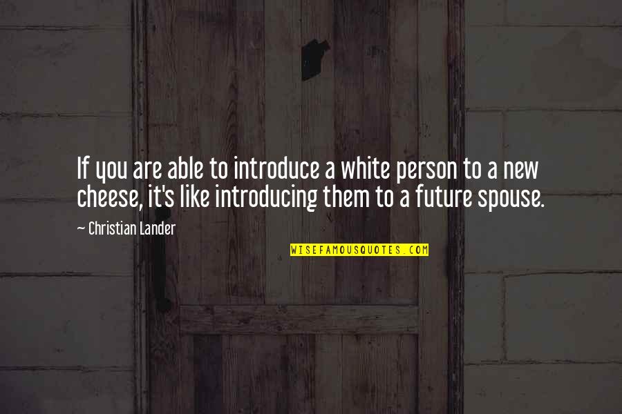 Etica Para Amador Quotes By Christian Lander: If you are able to introduce a white