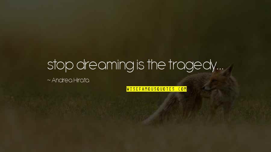 Etichete Textile Quotes By Andrea Hirata: stop dreaming is the tragedy...