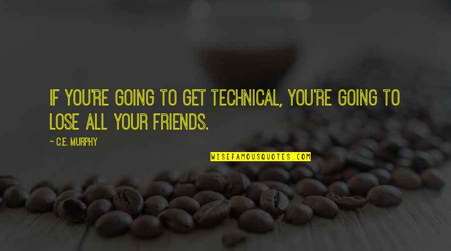 Etienne Sakr Quotes By C.E. Murphy: If you're going to get technical, you're going
