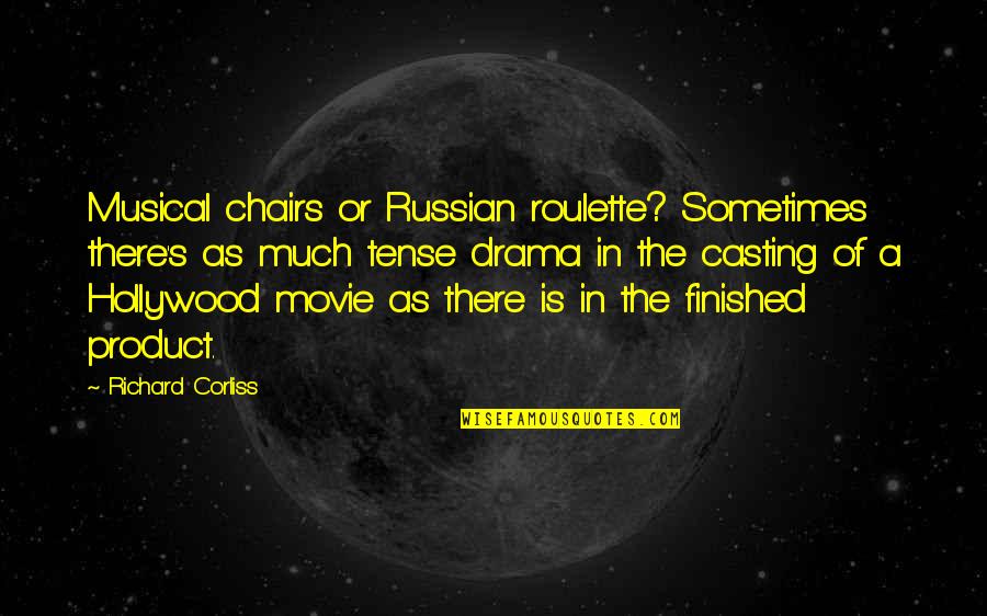 Etiher Quotes By Richard Corliss: Musical chairs or Russian roulette? Sometimes there's as Etiher Quotes By Richard Corliss: Musical chairs or Russian roulette? Sometimes there's as