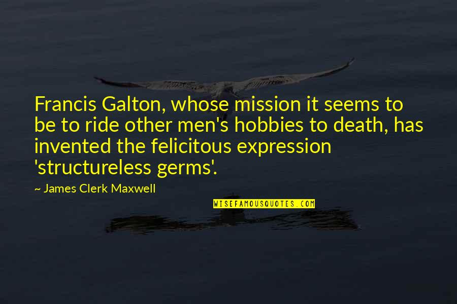 Etika Profesi Quotes By James Clerk Maxwell: Francis Galton, whose mission it seems to be Etika Profesi Quotes By James Clerk Maxwell: Francis Galton, whose mission it seems to be