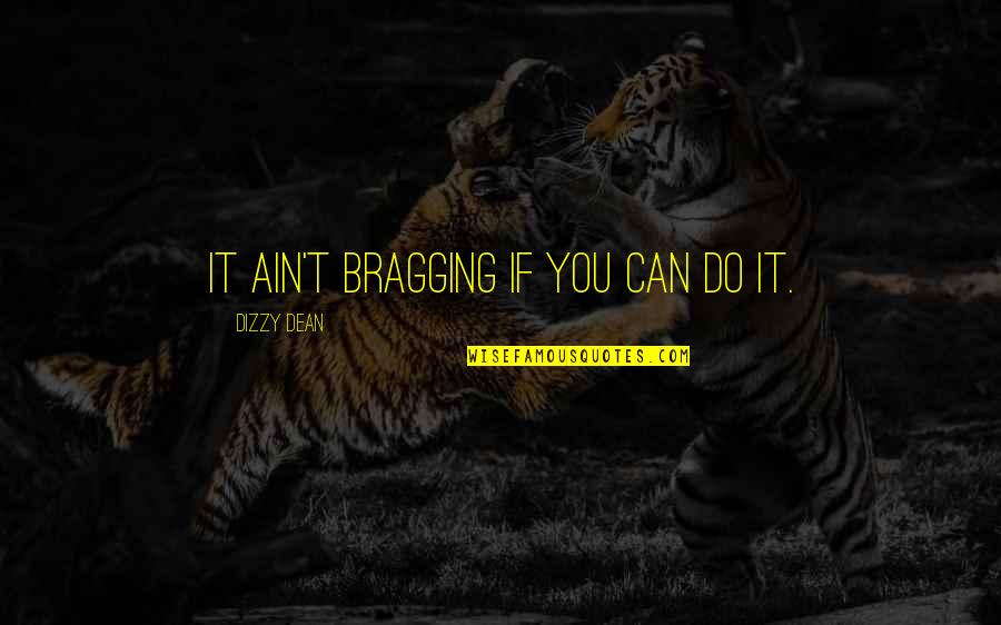 Etika Wikipedia Quotes By Dizzy Dean: It ain't bragging if you can do it. Etika Wikipedia Quotes By Dizzy Dean: It ain't bragging if you can do it.