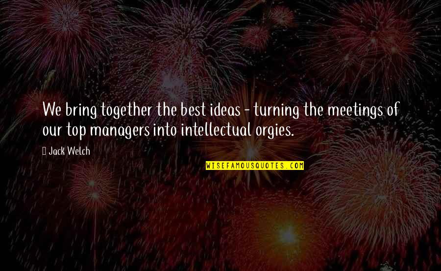 Etiquetadora Quotes By Jack Welch: We bring together the best ideas - turning